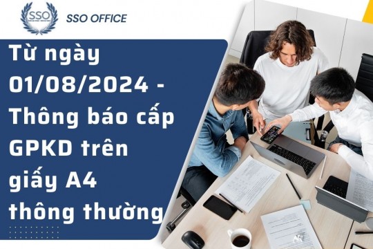 Từ ngày 01/08/2024 – Sở Kế Hoạch & Đầu Tư TP. Hồ Chí Minh cấp GPKD trên giấy A4 thông thường.