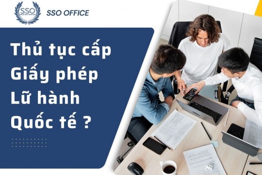 Thủ tục cấp Giấy phép kinh doanh dịch vụ lữ hành quốc tế như thế nào?