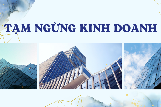 Tạm ngừng kinh doanh là gì?